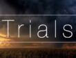 trials