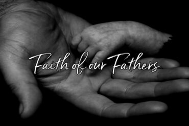 THE FAITH OF OUR FATHERS (1)